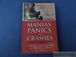 Charles P. Kindleberger and Robert Z. Aliber. - Manias, Panics and Crashes. A History of Financial Crises.