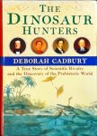 Deborah Cadbury - The Dinosaur Hunters