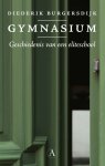 Diederik Burgersdijk - Gymnasium Geschiedenis van een eliteschool