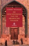 Albert Hourani - De Geschiedenis Van De Arabische Volken