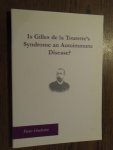 Hoekstra, Pieter - Is Gilles de la Tourette's syndrome an autoimmune disease?