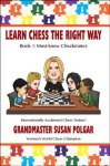Susan Polgar - Polgar, S: Learn Chess the Right Way