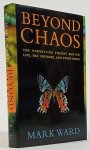 WARD, M. - Beyond chaos. The underlying theory behind life, the universe, and everything.