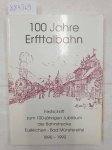 Hürten, Matthias (Hrsg.): - 100 Jahre Erfttalbahn :