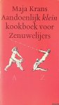 Krans, Maja - Aandoenlijk klein kookboek voor zenuwelijers