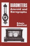 Banfield, Edwin - Barometers: Aneroid and Barographs