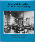 Hart, Dr. P.D. 't - Een machtig middel tot volksontwikkeling / Honderd jaar openbare bibliotheken in de stad Utrecht 1892-1992