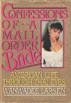 Larsen, Wanwadee - Confessions of a Mail Order Bride. American Life through Thai Eyes