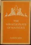 HEIN, Norvin. - The miracle plays of Mathura HEIN, Norvin. - The miracle plays of Mathura