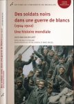 Last, Dick van Galen - Des Soldats Noirs dans une Guerre de Blancs (1914-1922): Une histoire mondiale Last, Dick van Galen - Des Soldats Noirs dans une Guerre de Blancs (1914-1922): Une histoire mondiale