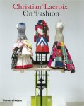 Christian Lacroix - Christian Lacroix on Fashion