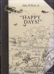 Butler Jr., Alban B. - Happy Days! A Humorous Narrative in Drawings of the Progress of American Arms 1917-1919
