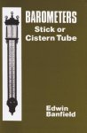 Banfield, Edwin - Barometers: Stick or Cistern Tube