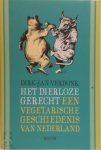 Dirk-Jan Verdonk - Het dierloze gerecht een vegetarische geschiedenis van Nederland