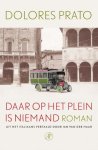 Dolores Prato - (1) Daar Op Het Plein Is Niemand
