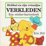 Hill, Eric - Dribbel en zijn vriendejes - Verkleden - een sticker-kartonboek