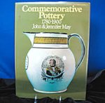 May, John & Jenny - Commemorative pottery 1780 - 1900. A guide for collectors
