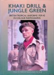 Brayley, Martin J. & Richard Ingram - Khaki Drill & Jungle Green: British Tropical Uniforms 1939-45 in Colour Photographs Brayley, Martin J. & Richard Ingram - Khaki Drill & Jungle Green: British Tropical Uniforms 1939-45 in Colour Photographs