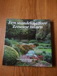 Eeghen-Elias, Florentine. van / Heuff Marijke - Een wandeling door Zeeuwse tuinen