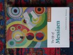 Dingle, Christopher - THE LIFE OF MESSIAEN