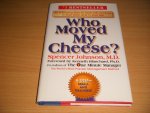 Spencer Johnson - Who moved my cheese? An a-mazing way to deal with change in your work and in your life