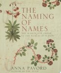 Anna Pavord - The Naming of Names : the search for order in the world of plants