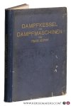 Seufert, Franz. - Dampfkessel und Dampfmaschinen. Ein Lehrbuch zum Selbststudium und zum Gebrauch an technischen Lehransalten. Neunte, verbesserte Auflage. Mit 378 in den Text gedruckten Abbildungen und 3 Tafeln.