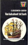 Goldsmith-Carter, G. - Van balsaboot tot bark