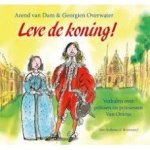 Dam, Arend van en Georgien Overwater - Leve de koning! verhalen over prinsen en prinsessen van Oranje