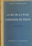 Willard, Charity Cannon. - The "Livre de la Paix" of Christine de Pisan. A critical edition.
