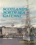 Turner, J.R. - Scotland's North Sea Gateway Aberdeen Harbour 1136-1986