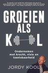 Jordy Kool - Groeien als Kool Ondernemen met kracht, visie en kwetsbaarheid