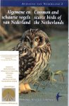 Berg, Arnoud B. van den;  Cecilia A.W. Bosman - Zeldzame vogels van Nederland & Algemene en schaarse vogels van Nederland. Twee delen. Rare birds of the Netherlands & Common and scarce birds of the Netherlands. Two volumes