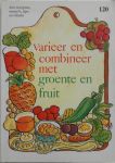 Voorlichtingsbureau voor de Voeding - Varieer en combineer met groente en fruit.