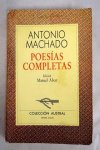 Antonio Machado   Edicion: Manuel Alvar - Poesias completas