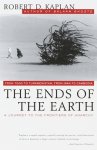 Robert D. Kaplan - The Ends of the Earth From Togo to Turkmenistan, from Iran to Cambodia, a Journey to the Frontiers of Anarchy