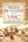 Barreveld, Dirk Jan - Tegen de heeren van de VOC [V.O.C.] Isaac le Maire en de ontdekking van Kaap Hoorn.