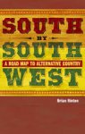 Hinton, Brian - South By South West; A road map to alternative country