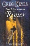 Keyes, Greg - Dochter van de rivier
