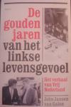 John Jansen van Galen - De gouden jaren van het linkse levensgevoel Het verhaal van Vrij Nederland