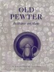 Howard Herschel Cotterell - Old Pewter Its makers and marks in England, Scotland and Ireland. An account of the old pewterer & his craft