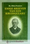 Fransen, ds. Elias - Enige brieven van een kruisgezant --- Opnieuw uitgegeven en van een inleiding voorzien door A. Ros