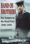 Phillipson, David - Band of brothers: boy seamen in the Royal Navy 1800-1956