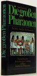 GOTTSCHALK, G. - Die großen Pharaonen. Die bedeutendsten Gottkönige Ägyptens in Bildern, Berichten und Dokumenten. Ihr Leben, ihre Zeit, ihre Kunstwerke.