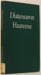 BRUIN, C.C. DE, (ED.) - Het Haarense Diatessaron. Diatessaron Haarense.