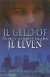 M. Starns Clark - Je geld of je leven / De Miljoenenmysteries / 1
