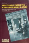 Albert Tanner 265711 - Arbeitsame Patrioten - wohlanständige Damen Bürgertum und Bürgerlichkeit in der Schweiz 1830 - 1914