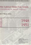 Maas, P.F. [red.] - Het kabinet - Drees - Van Schaik (1948 - 1951). Band A,B en C