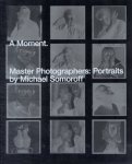 Michael Somoroff 168701 - A Moment Master Photographers : Portraits by Michael Somoroff