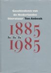 T. Anbeek - Geschiedenis van de Nederlandse literatuur tussen 1885 en 1985